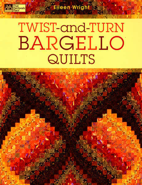 Twist-and-Turn Bargello Quilts