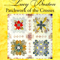 Lucy Boston: Patchwork Of The Crosses