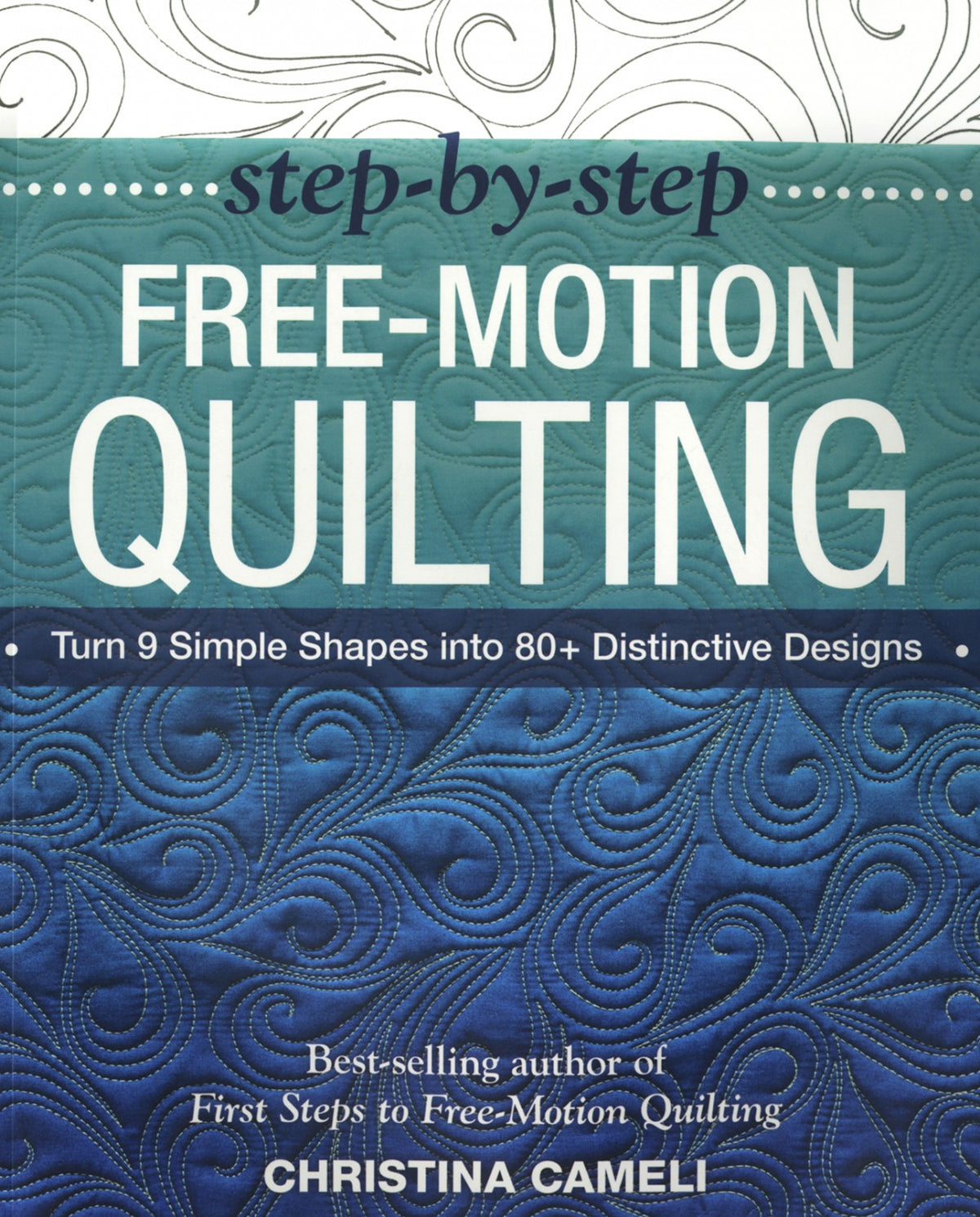 Step-by-Step Free-Motion Quilting