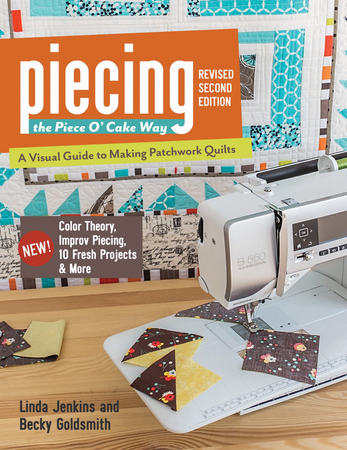 Piecing the Piece O' Cake Way, Revised 2nd Ed
