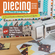Piecing the Piece O' Cake Way, Revised 2nd Ed