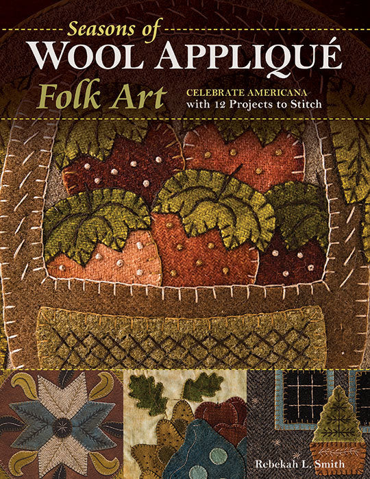 Seasons of Wool Applique Folk Art