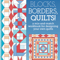 Blocks, Borders, Quilts!