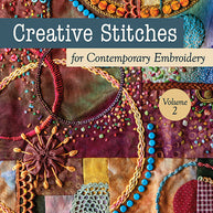 Creative Stitches for Contemporary Embroidery, Volume 2
