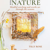 Connecting with Nature: Mindful stitching and textile art through the seasons