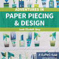 Adventures in Paper Piecing & Design