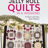 Jelly Roll Quilts in a Weekend