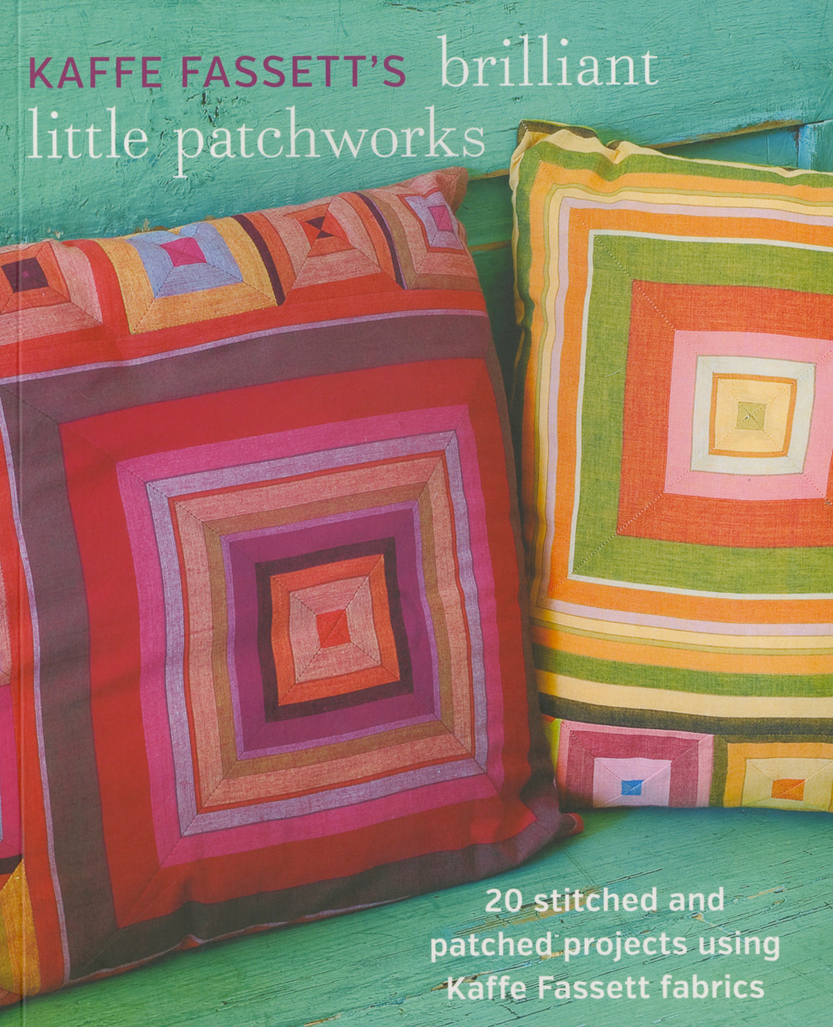 Kaffe Fassett's Brilliant Little Patchworks