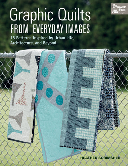 Graphic Quilts from Everyday Images