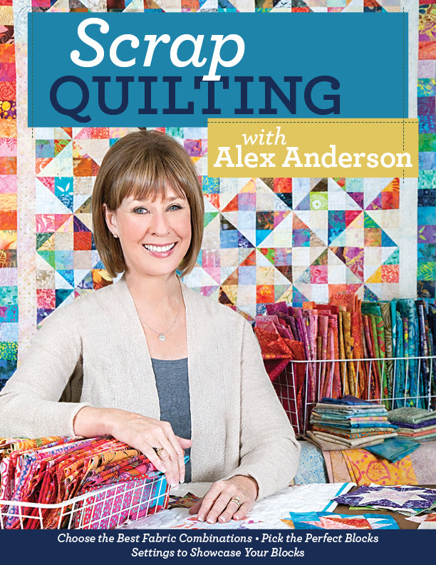 Scrap Quilting with Alex Anderson