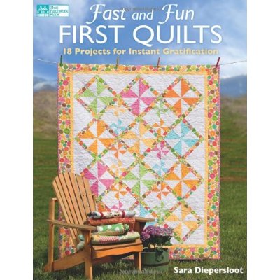 Fast and Fun First Quilts