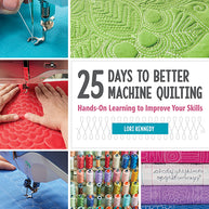 25 Days to Better Machine Quilting