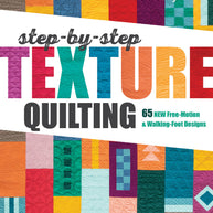 Step-by-Step Texture Quilting