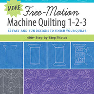More Free-Motion Machine Quilting 1-2-3