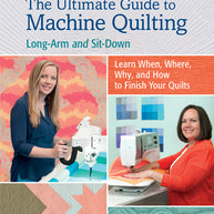 The Ultimate Guide to Machine Quilting