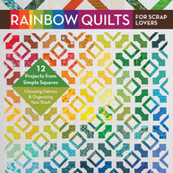 Rainbow Quilts for Scrap Lovers