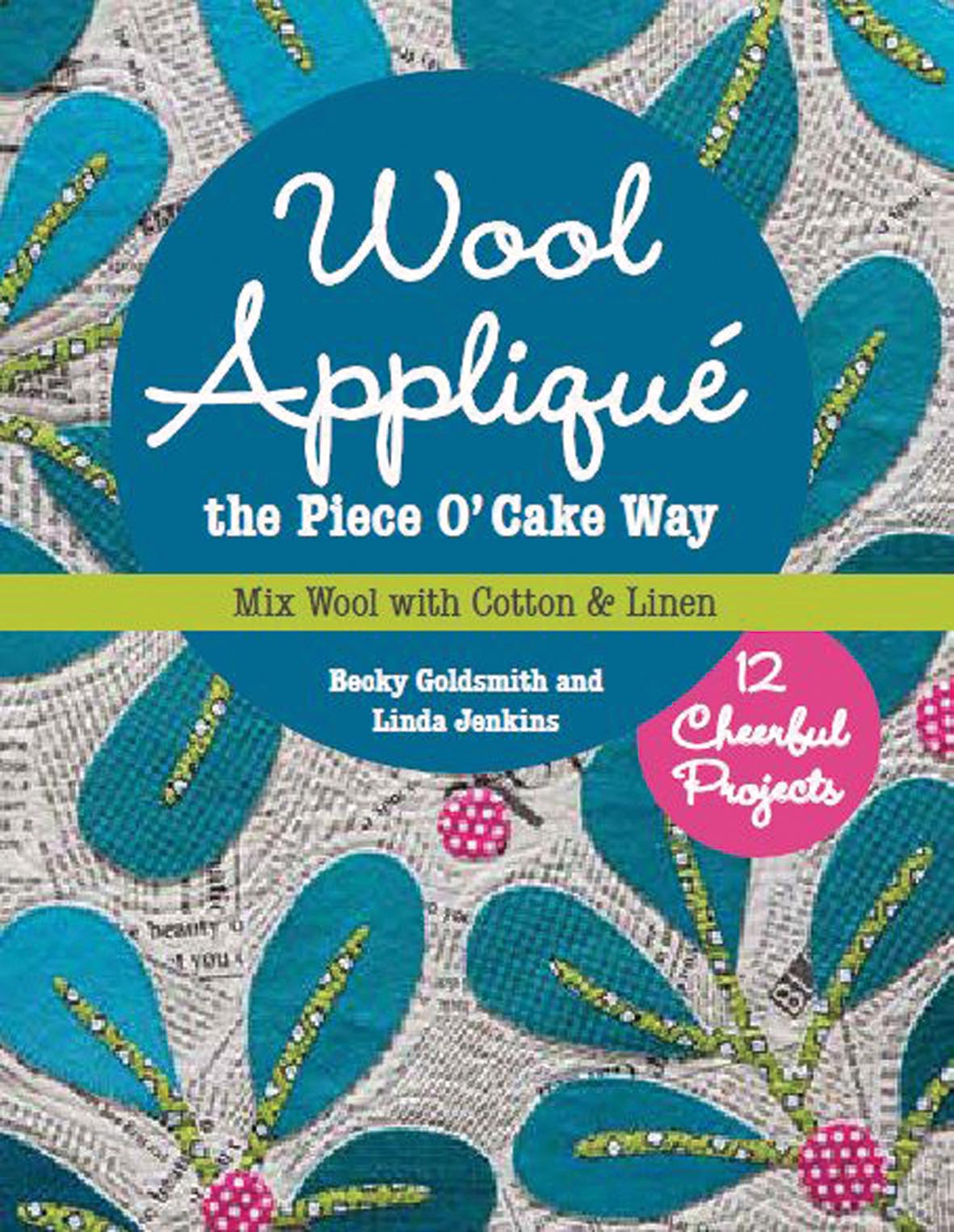 Wool Applique the Piece O'Cake Way