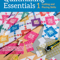 Quiltmaking Essentials I