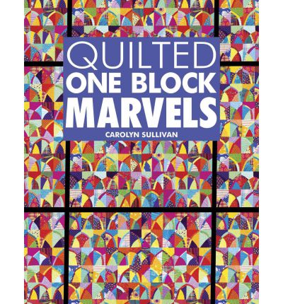 Quilted One Block Marvels