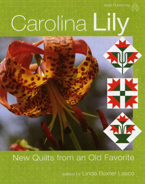 Carolina Lily New Quilts from the Old Favorite