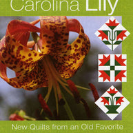Carolina Lily New Quilts from the Old Favorite