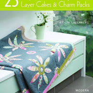 25 Ways to Sew Jelly Rolls, Layer Cakes and Charm Packs