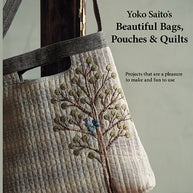 Yoko Saito's Beautiful Bags, Pouches & Quilts
