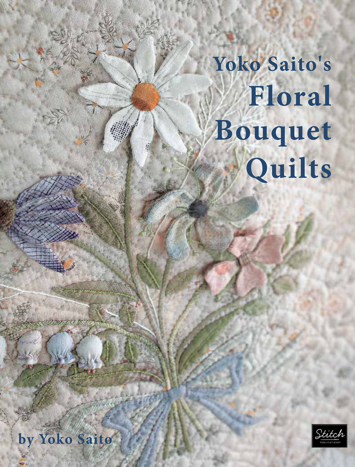 Yoko Saito's Floral Bouquet Quilts