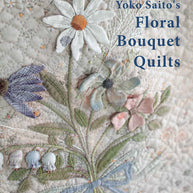 Yoko Saito's Floral Bouquet Quilts