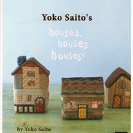 Yoko Saito's Houses, Houses, House!
