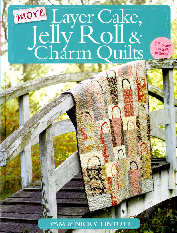 More Layer Cake, Jelly Roll and Charm Quilts