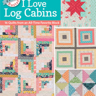 Block-Buster Quilts - I Love Log Cabins