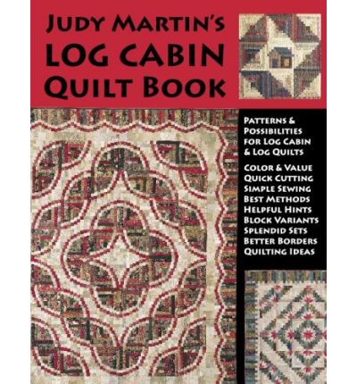 Judy Martin's Log Cabin Quilt Book
