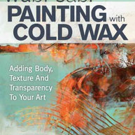 Wabi Sabi Painting with Cold Wax