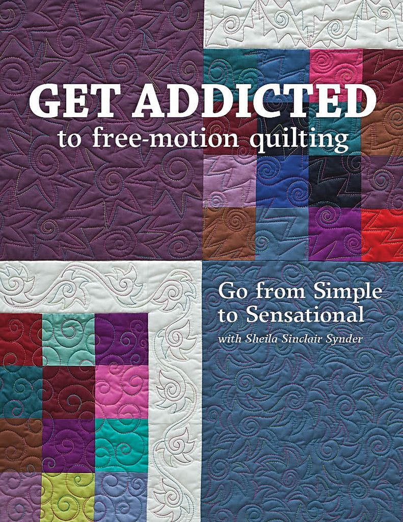 Get Addicted to Free-Motion Quilting