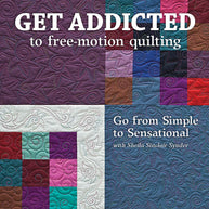 Get Addicted to Free-Motion Quilting