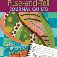 Fuse-and-Tell Journal Quilts
