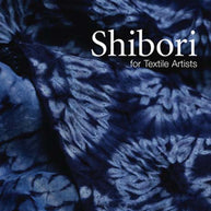 Shibori For Textile Artists