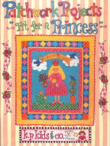 Patchwork Projects Fit for a Princess