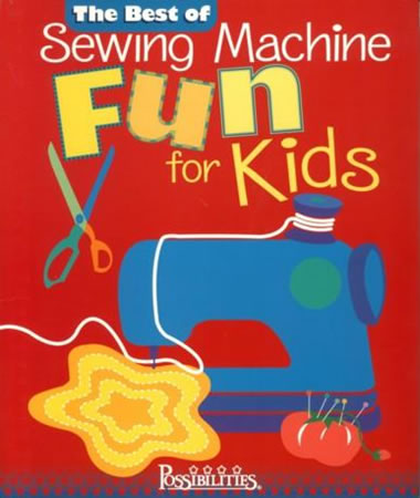 The Best of Sewing Machine Fun! for Kids