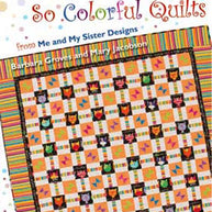 Sew Fun, So Colourful Quilts