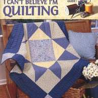 I Can't Believe I'm Quilting