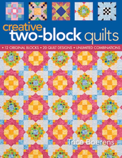 Creative Two-Block Quilts