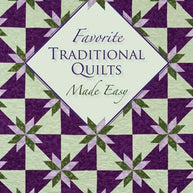 Favourite Traditional Quilts Made Easy