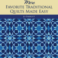 More Favorite Traditional Quilts Made Easy