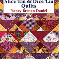 Slice 'Em & Dice 'Em Quilts