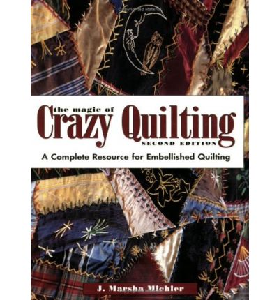The Magic of Crazy Quilting