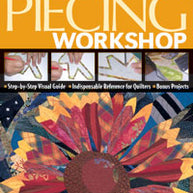 Ruth B. McDowell's Piecing Workshop
