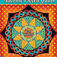 Masterful Machine Pieced Quilts
