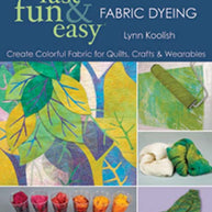 Fast, Fun & Easy Fabric Dyeing